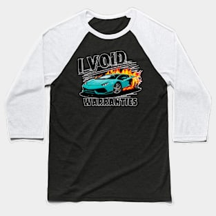 I void Warranties DIY Car Warranty ruined automotive Tee Baseball T-Shirt